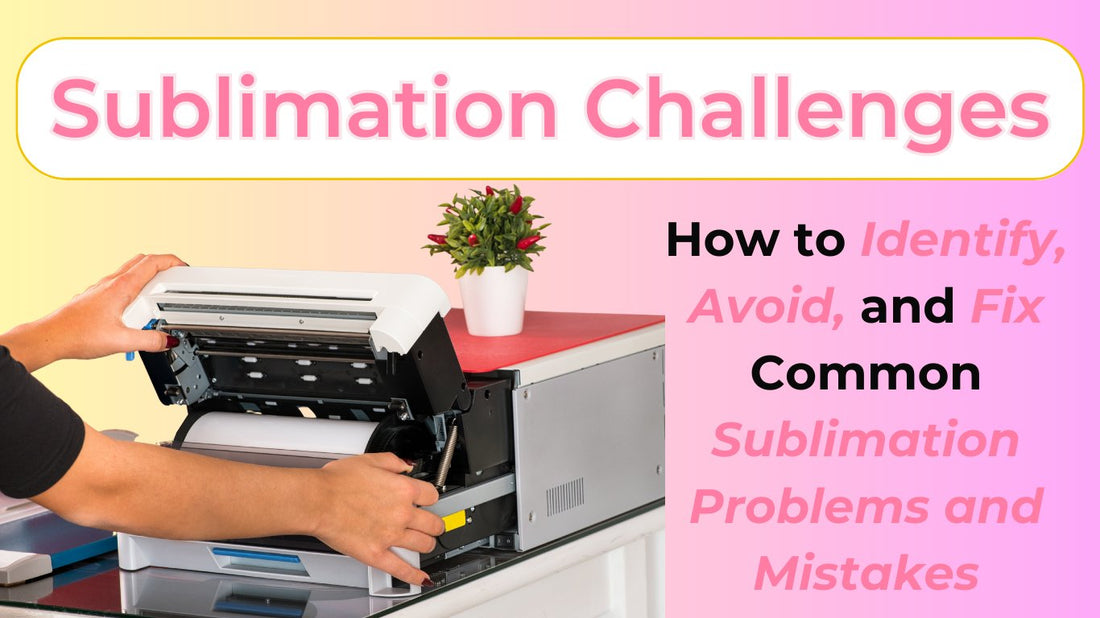 Unraveling Sublimation Challenges: How to Identify, Avoid, and Fix Common Sublimation Problems and Mistakes - Tumblerwrapdesigns