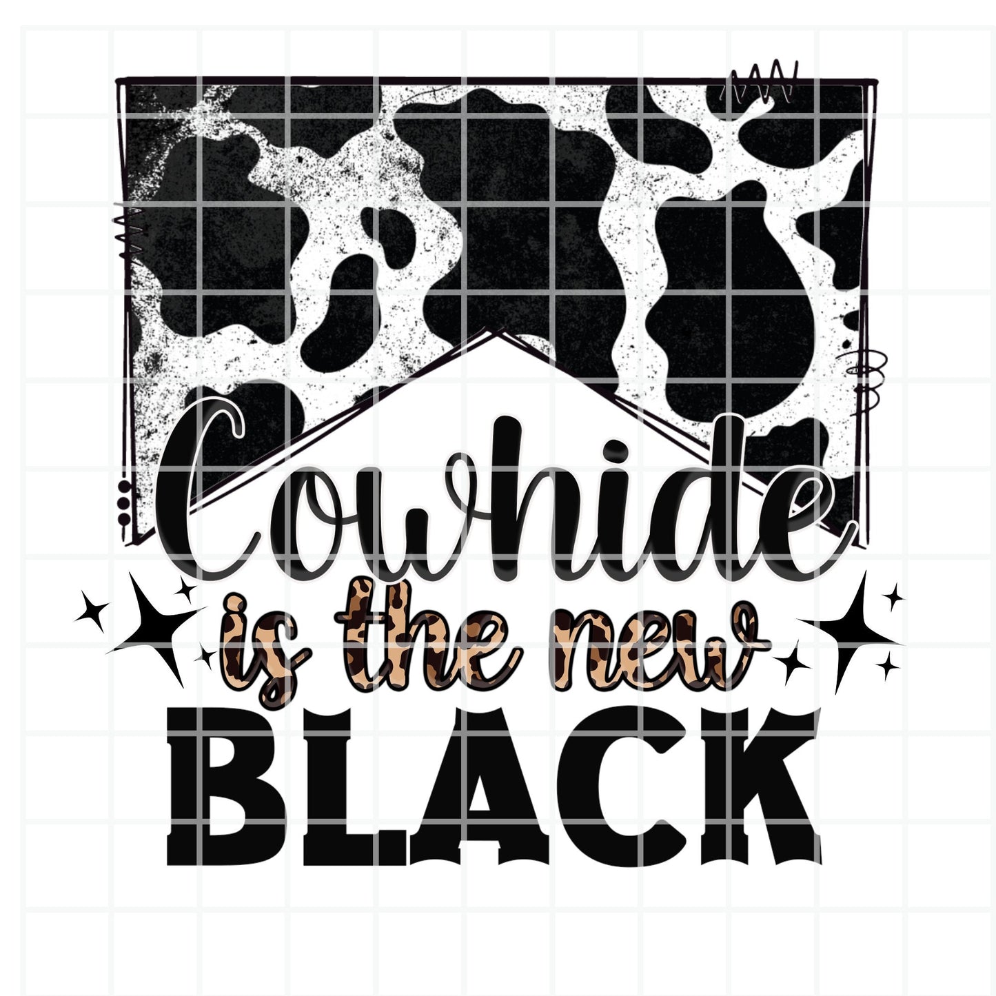 Cowhide Is The New Black PNG, Country Western PNG , Western Sublimation Design, Gemstone Turquoise ,Cow Digital Download