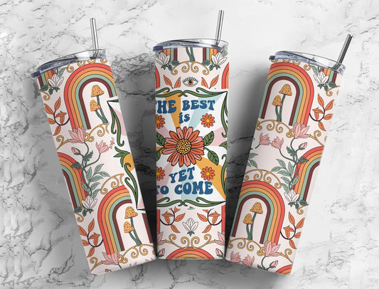 The best is yet to come 20oz Sublimation Tumbler Designs, Flower floral bihi 9.2 x 8.3” Straight Skinny Tumbler Wrap PNG