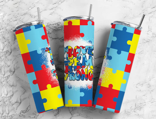 Prove them wrong 20oz Sublimation Tumbler Designs, Autism puzzle 9.2 x 8.3” Straight Skinny Tumbler Wrap PNG