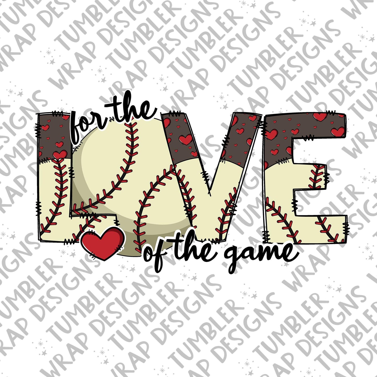 Baseball Sublimation PNG Design,For the Love of the Game Digital Download PNG File, Commercial Use