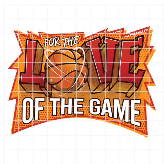 For The Love of the Game PNG, Basketball PNG , Basketball Clipart, PNG sublimation, Basketball Mama, Basketball Sublimation Design