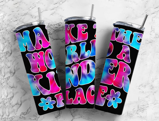 Tie Dye Blue 20oz Sublimation Tumbler Designs, Pink Make the World A Kinder Place 9.2 x 8.3” Straight Skinny Tumbler PNG