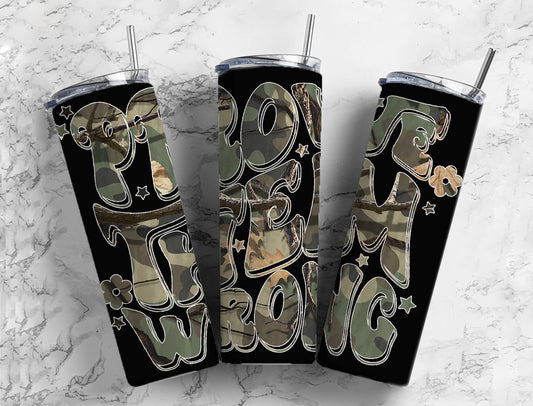 Camo green 20oz Sublimation Tumbler Designs, Prove them wrong 9.2 x 8.3” Straight Skinny Tumbler Wrap PNG