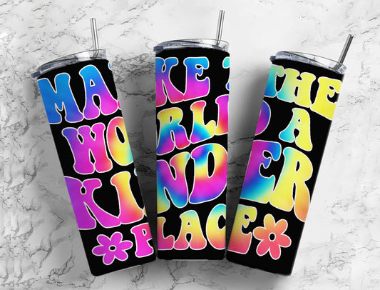 Rainbow Hippie 20oz Sublimation Tumbler Designs, Make The World A Kinder Place 9.2 x 8.3” Straight Skinny Tumbler PNG