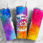 Rainbow Tie Dye 20oz Sublimation Tumbler Designs, Hippie My Story Is Not Over 9.2 x 8.3” Straight Skinny Tumbler PNG