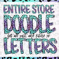 ENTIRE STORE Doodle Letters Bundle ! Get all Past and Future Doodle Letters! Uppercase & Lowercase, Doodle Alphabet Numbers, Sublimation PNG