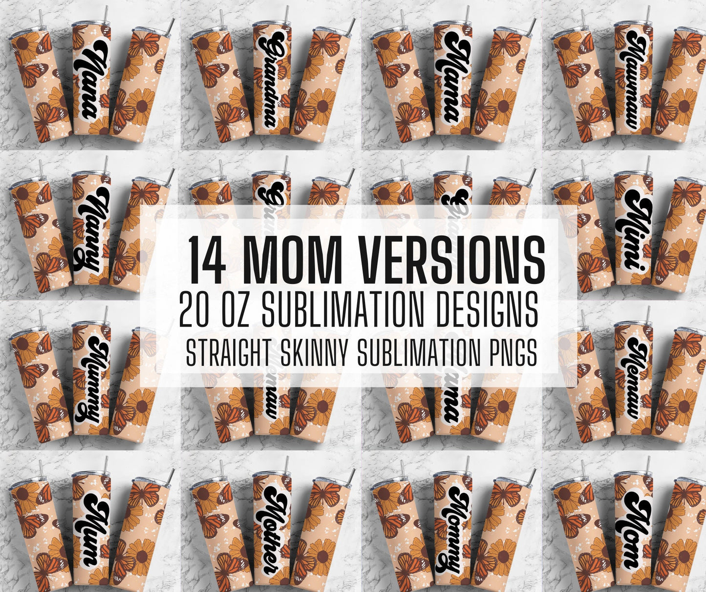 14+ MOM Versions Tumbler Design Bundle, MAMA Tumbler png, 20oz Straight Tumbler, Retro Butterfly Tumbler PNG, Mama, Gigi, Mimi, MawMaw, Mimi