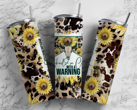 Should&#39;ve Come With A Warning Tumbler PNG, Western Tumbler Wrap PNG, Leopard Print PNG, Sunflower 20 oz Skinny Tumbler Design 1