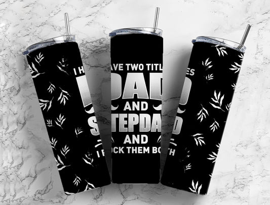 Dad and StepDad 20oz Sublimation Tumbler Designs, Two Tittles 9.2 x 8.3”  Tumbler Png, Digital Download (1)