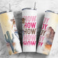 Cowgirls 20oz Sublimation Tumbler Designs, Howdy 9.2 x 8.3”  Tumbler Png, Digital Download