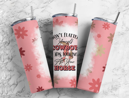 Dont Flatter Yourself 20oz Sublimation Tumbler Designs, Cowboy Horse 9.2 x 8.3”  Tumbler Png, Digital Download