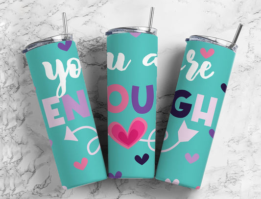 You are Enough 20oz Sublimation Tumbler Designs, Colorful Hearts 9.2 x 8.3”  Tumbler Png, Digital Download