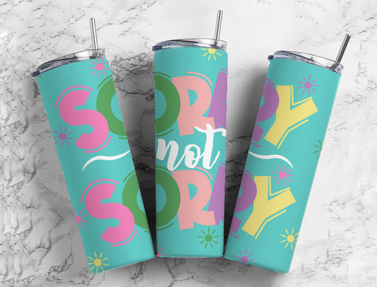 Sorry Not Sorry 20oz Sublimation Tumbler Designs, Pastel Sayings 9.2 x 8.3”  Tumbler Png, Digital Download