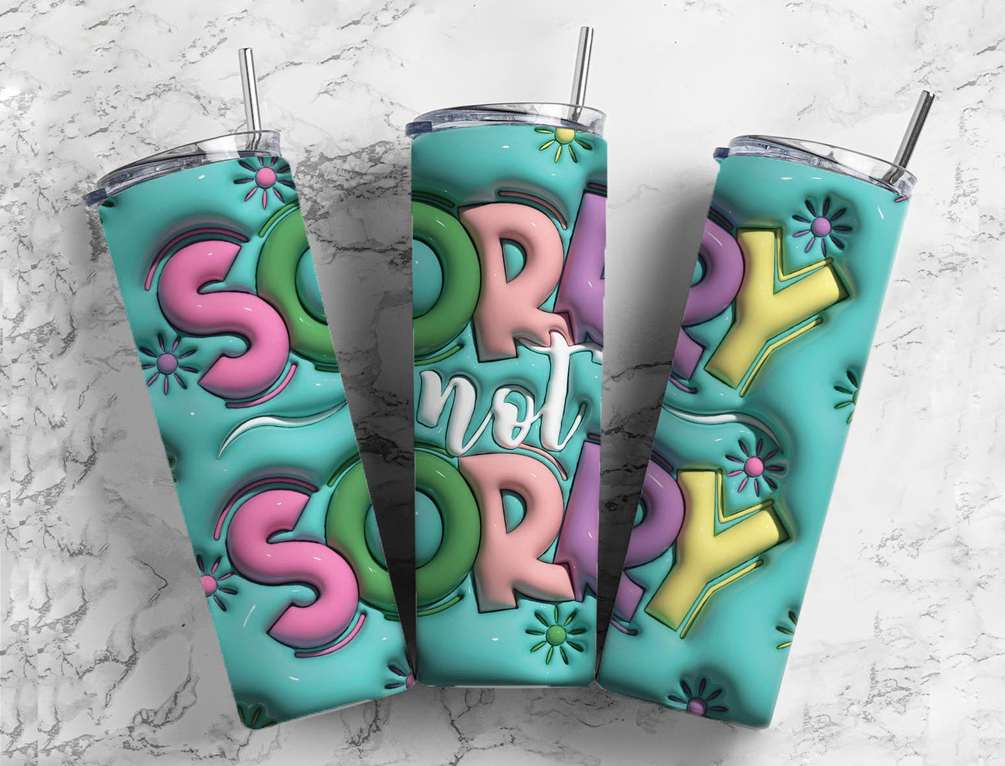 Sorry Not Sorry 20oz Sublimation Tumbler Designs, 3D Inflated 9.2 x 8.3”  Tumbler Png, Digital Download