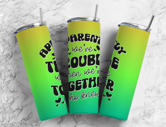 Best Friends Forever 20oz Sublimation Tumbler Designs, Trouble 9.2 x 8.3” Straight Skinny Tumbler, Tumbler Wrap PNG