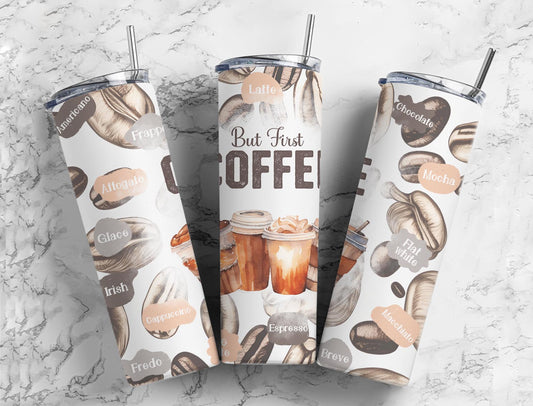 Coffee First 20oz Sublimation Tumbler Designs, Coffe Flavors Cups 9.2 x 8.3”  Tumbler Png, Digital Download