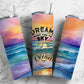 Dream Higher Than Sky 20oz Sublimation Tumbler Designs, Ocean Deep 9.2 x 8.3”  Tumbler Png, Digital Download