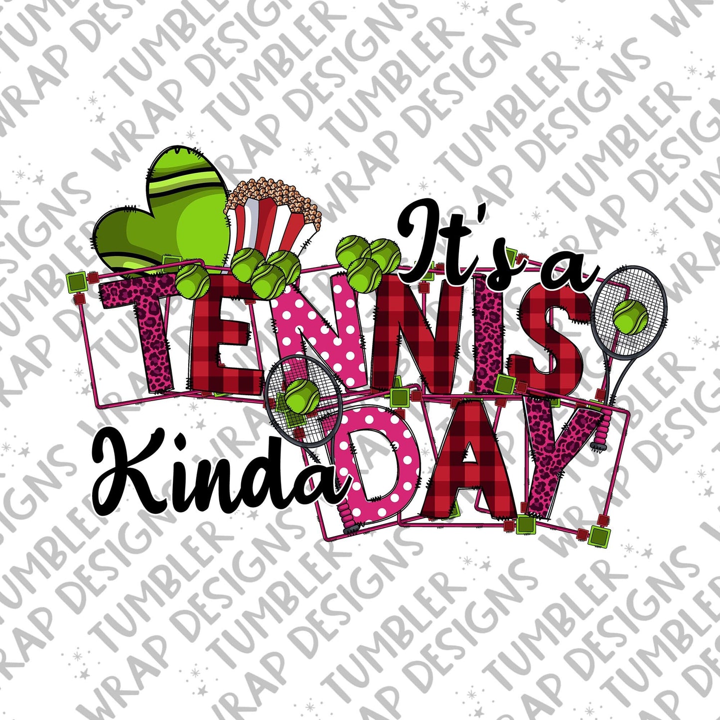 Its a tennis kinda day Sublimation PNG Design, Tennis ball Digital Download PNG File, Commercial Use