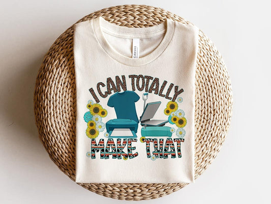 I Can Totally Make That, Crafter PNG, Digital Download, Sublimation Clip art, Crafter Designs