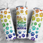 Rainbow Paws 20oz Sublimation Tumbler Designs, Life With A Dog Is Better 9.2 x 8.3” Straight Skinny Tumbler PNG