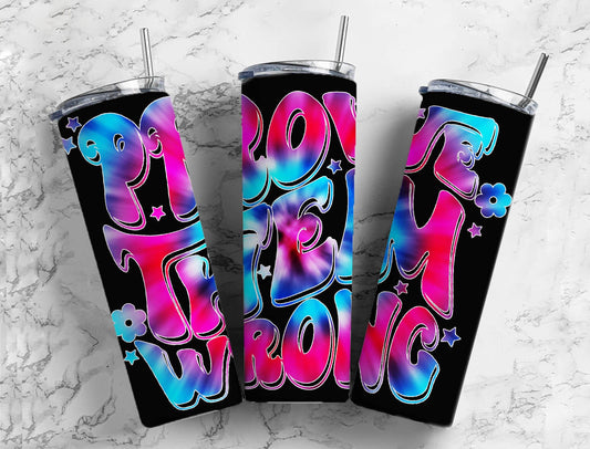 Tie dye Blue 20oz Sublimation Tumbler Designs, Pink Prove Them Wrong 9.2 x 8.3” Straight Skinny Tumbler PNG