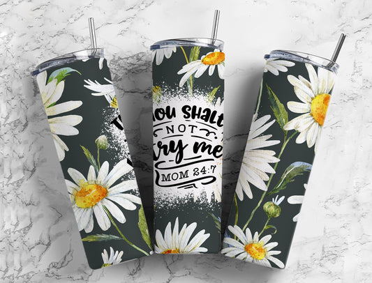 thou shal not try 20oz Sublimation Tumbler Designs, flower 9.2 x 8.3”  Tumbler Png, Digital Download