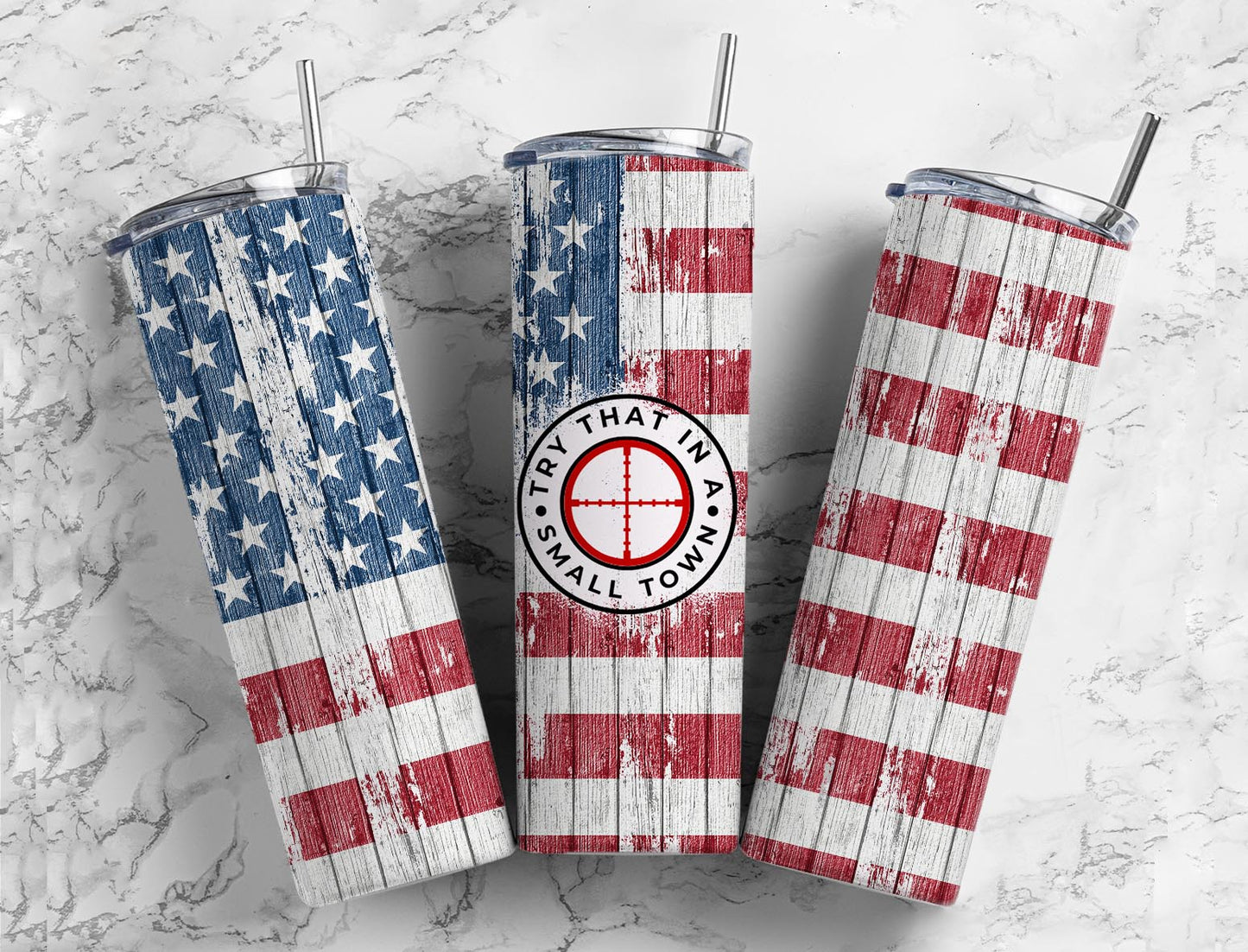 Try that in a small town 20oz Sublimation Tumbler Designs, Country Flag 9.2 x 8.3” Straight Skinny Tumbler Wrap PNG, Sublimation Design PNG