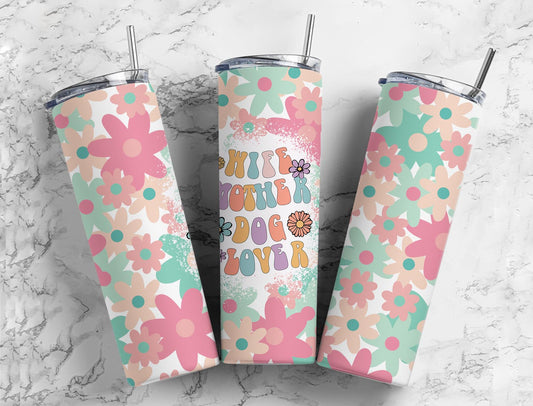 wife mother dog lover 20oz Sublimation Tumbler Designs, flower pastel 9.2 x 8.3”  Tumbler Png, Digital Download