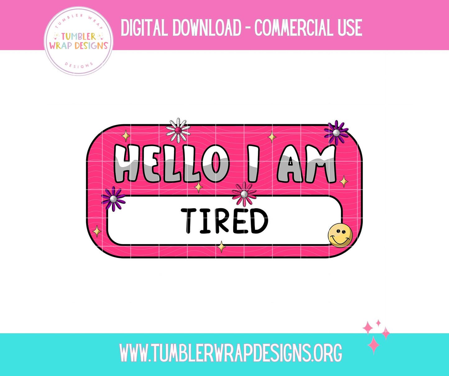 Hello I Am Tired Name Tag T-shirt PNG Design,  Sublimation Tee Motivational Digital Download PNG File, Commercial Use