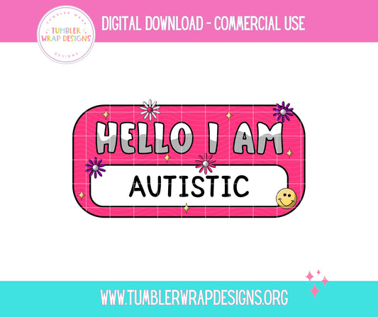 Hello I Am Autistic Name Tag Plate T-shirt PNG Design,  Sublimation Tee Motivational Digital Download PNG File, Commercial Use