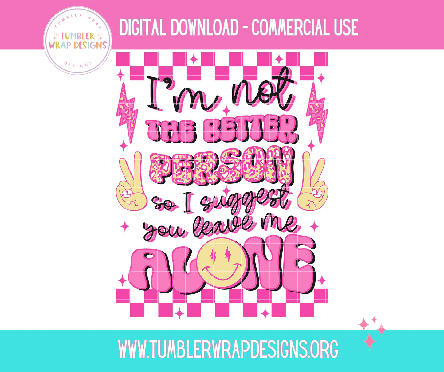 I Am Not The Better Person Emoji T-shirt PNG Design,  Sublimation Tee Motivational Digital Download PNG File, Commercial Use