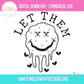 Sublimation PNG Sublimation PNG - Let Them Dead Smile Emoji T-shirt PNG Design, Sublimation Tee Motivational Digital Download PNG File, Commercial Use-Tumblerwrapdesigns