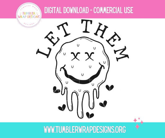 Let Them Dead Smile Emoji T-shirt PNG Design,  Sublimation Tee Motivational Digital Download PNG File, Commercial Use (1)