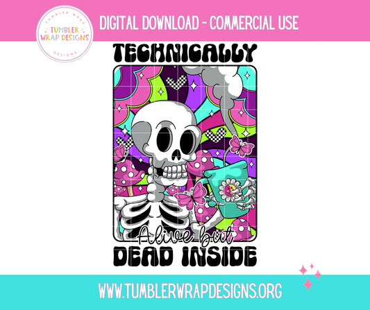 Technically Dead Inside Skeleton T-shirt PNG Design,  Sublimation Tee Motivational Digital Download PNG File, Commercial Use