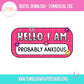 Sublimation PNG Sublimation PNG - Hello I Am Probably Anxious Anxiety T-shirt PNG Design, Sublimation Tee Motivational Digital Download PNG File, Commercial Use-Tumblerwrapdesigns