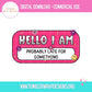 Sublimation PNG Sublimation PNG - Hello I'm Probably Late T-shirt PNG Design, Sublimation Tee Motivational Digital Download PNG File, Commercial Use-Tumblerwrapdesigns