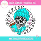 Sublimation PNG Sublimation PNG - Freezing Season Winter Skeleton T-shirt PNG Design, Sublimation Tee Motivational Digital Download PNG File, Commercial Use (1)-Tumblerwrapdesigns