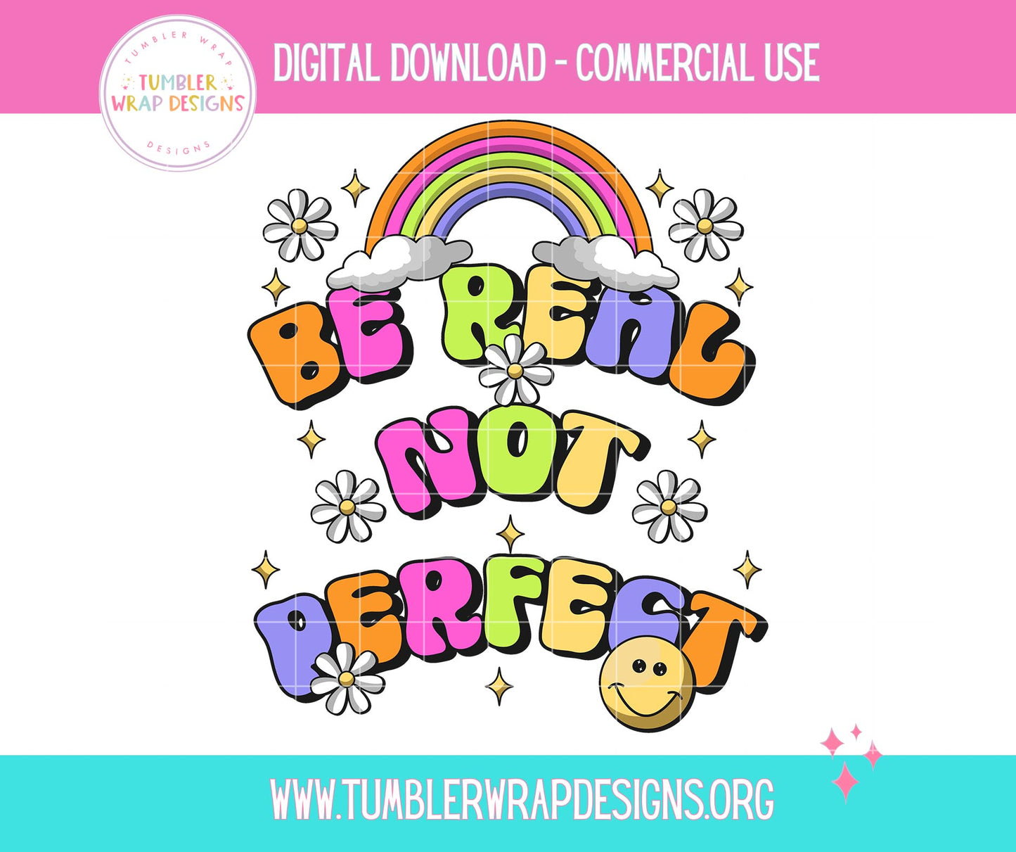 Be Real Not Perfect Rainbow T-shirt PNG Design,  Sublimation Tee Motivational Digital Download PNG File, Commercial Use