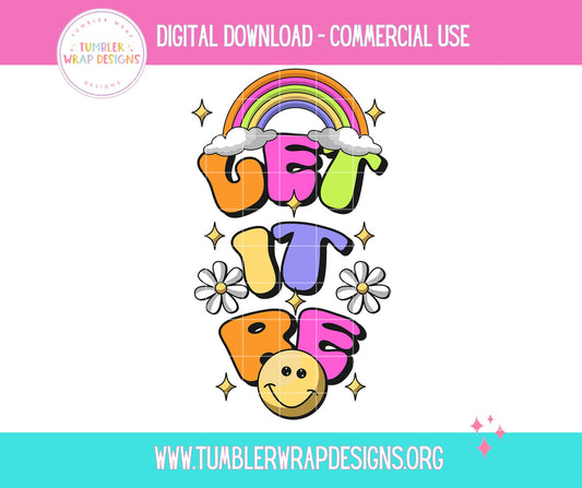 Let It Be Rainbow Emoji T-shirt PNG Design,  Sublimation Tee Motivational Digital Download PNG File, Commercial Use (1)