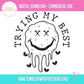 Sublimation PNG Sublimation PNG - Trying My Best Dead Face Emoji T-shirt PNG Design, Sublimation Tee Motivational Digital Download PNG File, Commercial Use-Tumblerwrapdesigns