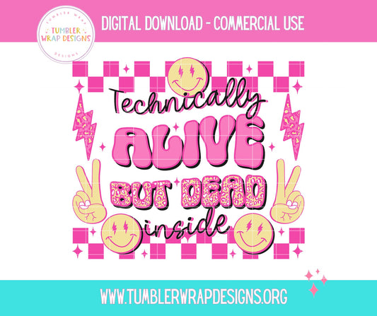 Technically Dead Inside T-shirt PNG Design,  Sublimation Tee Motivational Digital Download PNG File, Commercial Use