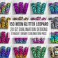 150 + Neon Glitter Leopard Tumbler Wrap PNG Bundle , Straight Tumbler, Design Bundle, 20oz Straight Tumbler, Tumbler Wraps, Digital Download