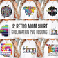 Sublimation PNG Sublimation PNG - 12x Retro Mama PNG Bundle, PNG Mega Bundle, funny Shirt PNG Design, Retro Mom Shirt Design, Digital Download, Sublimation Design-Tumblerwrapdesigns