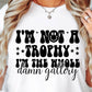 Im Not A Trophy Svg Files, Svg Tshirt, Png and Svg Sublimation Design, Svg Files For Cricut, Silhouette