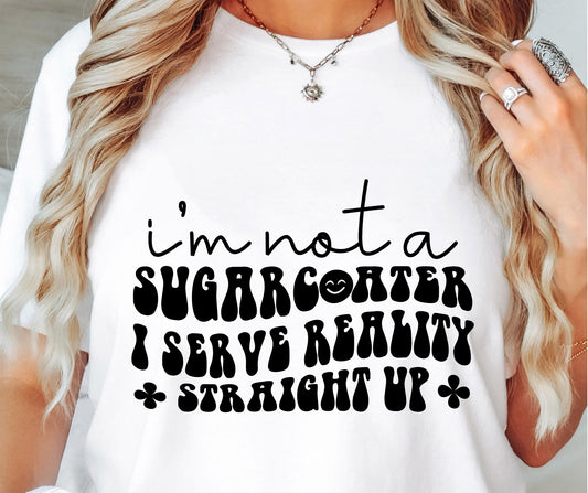 I`m Not A Sugar Coater Svg Files, Svg Tshirt, Png and Svg Sublimation Design, Svg Files For Cricut, Silhouette