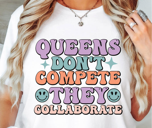 Queens Dont Compete They Collaborate  Svg Files, Svg Tshirt, Png and Svg Sublimation Design, Svg Files For Cricut, Silhouette