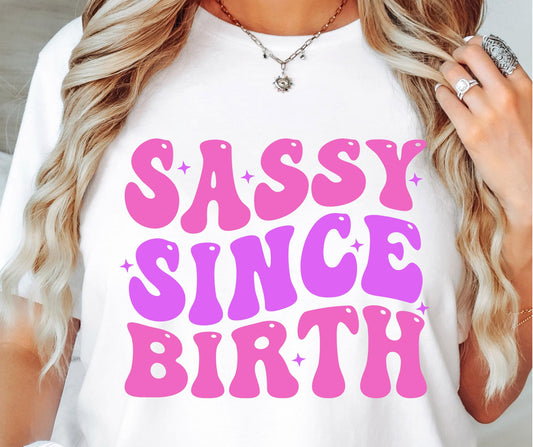 Sassy Since Birth Svg Files, Svg Tshirt, Png and Svg Sublimation Design, Svg Files For Cricut, Silhouette