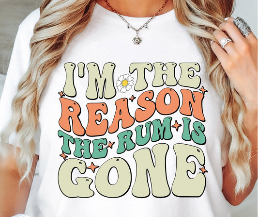 Im The Reason The Rum Is Gone Svg Files, Svg Tshirt, Png and Svg Sublimation Design, Svg Files For Cricut, Silhouette