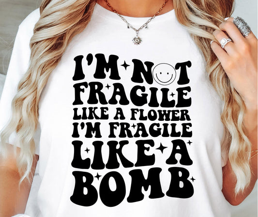 Im Not Fragile Like A Flower Svg Files, Svg Tshirt, Png and Svg Sublimation Design, Svg Files For Cricut, Silhouette